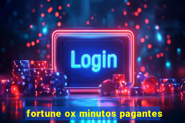 fortune ox minutos pagantes